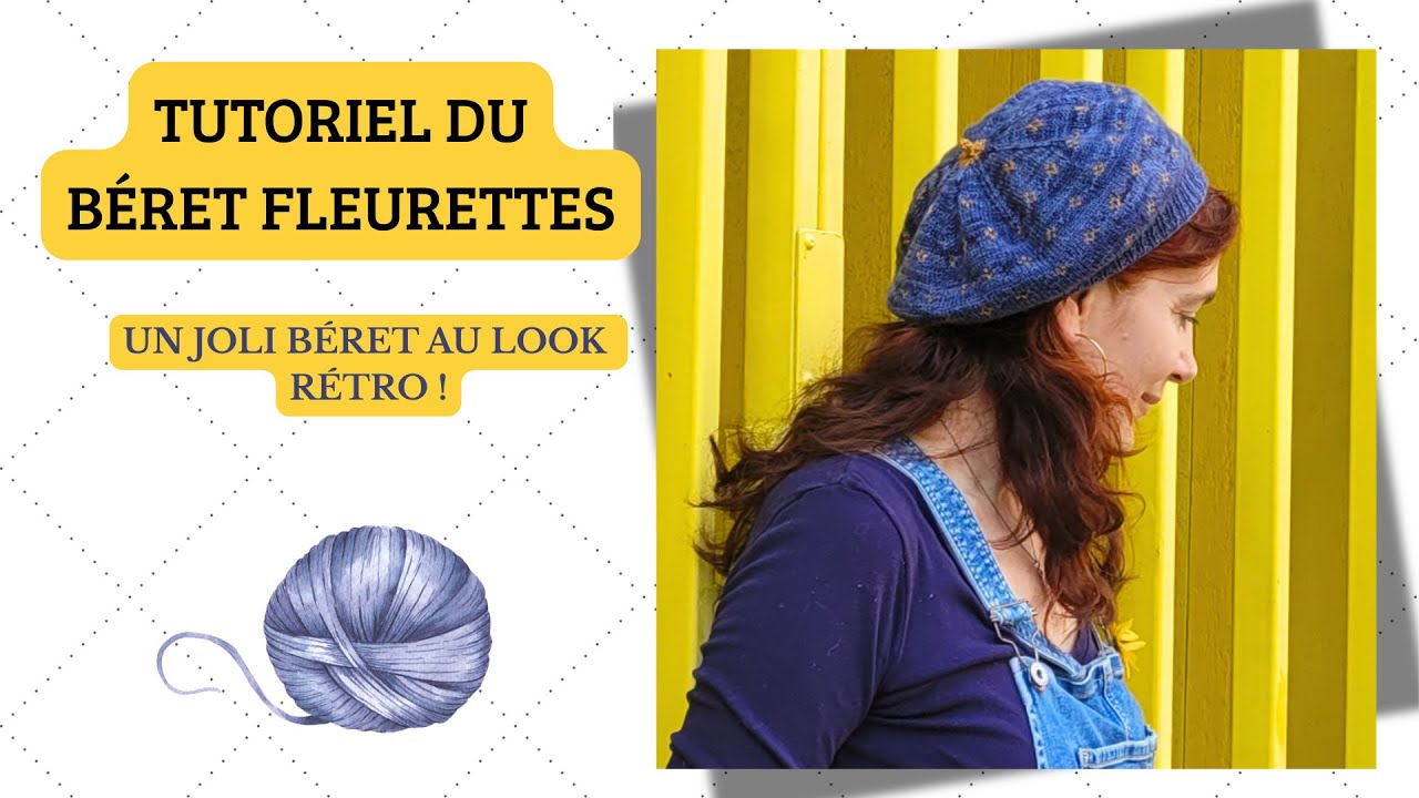 Tutoriel complet du Béret Fleurettes