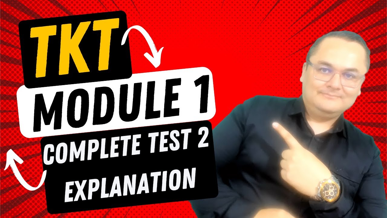 TKT MODULE 1, TEST 2, COMPLETE EXPLANATION