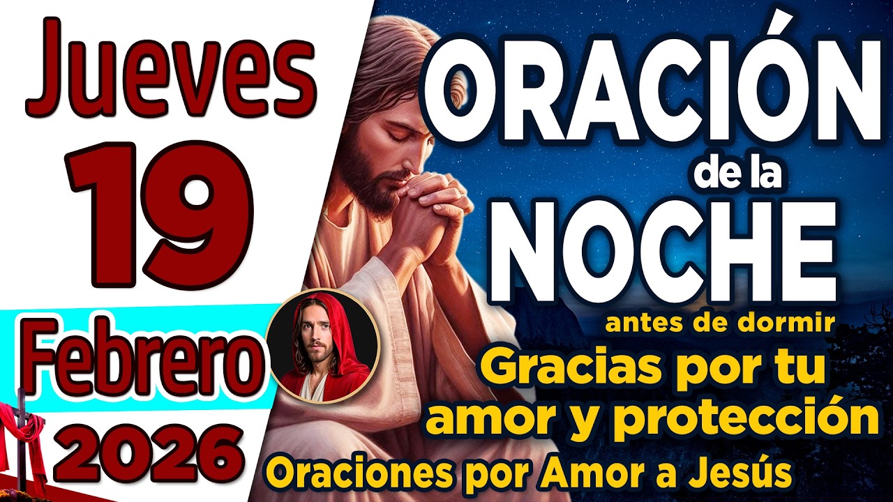 Oracion de la Noche De Hoy Jueves 19 de Febrero de 2026