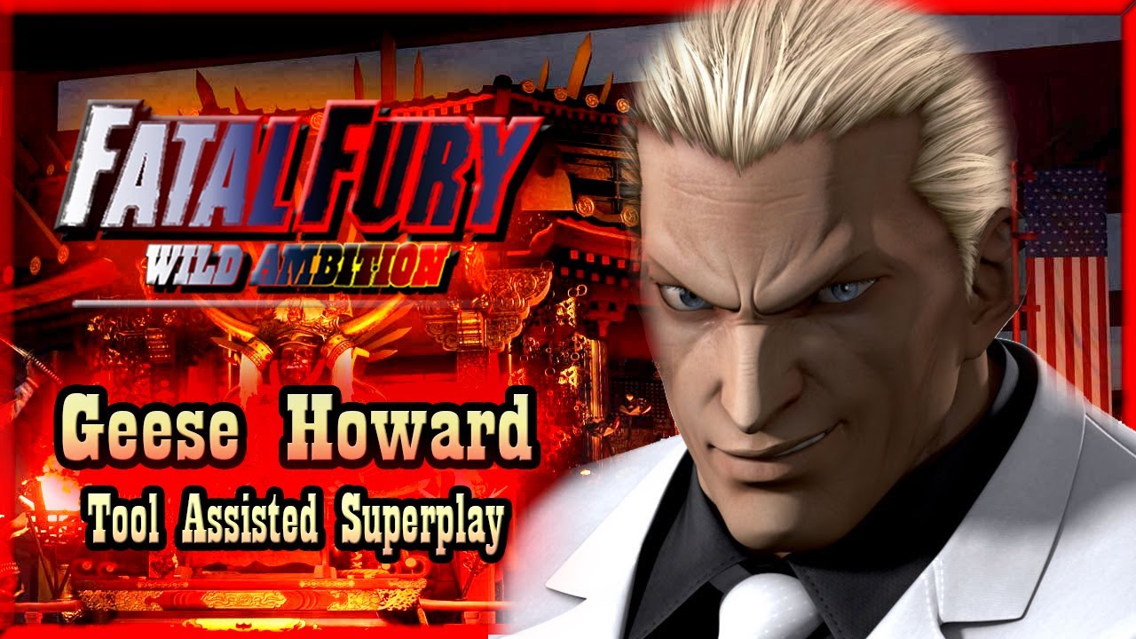 【TAS】FATAL FURY WILD AMBITION - GEESE HOWARD