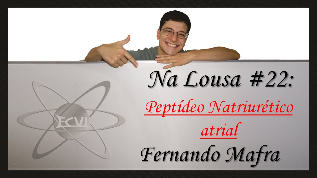 Na lousa #22: Peptídeo Natriurético Atrial