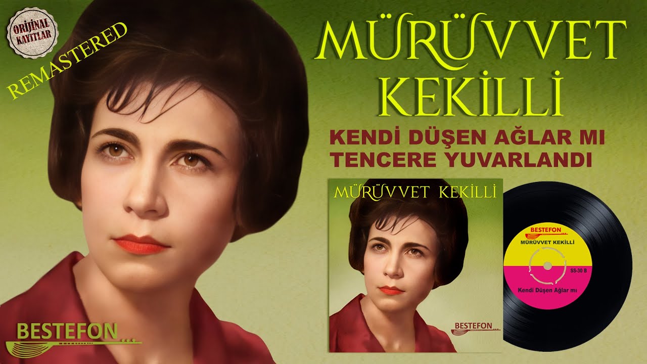 Mürüvvet Kekilli - Kendi Düşen Ağlar mı / Tencere Yuvarlandı - Orijinal Kayıtlardan Remastered