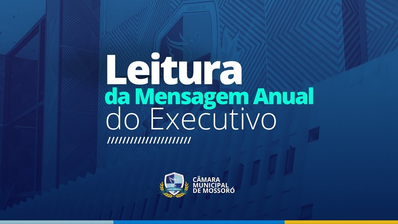 LEITURA DA MENSAGEM ANUAL DO EXECUTIVO