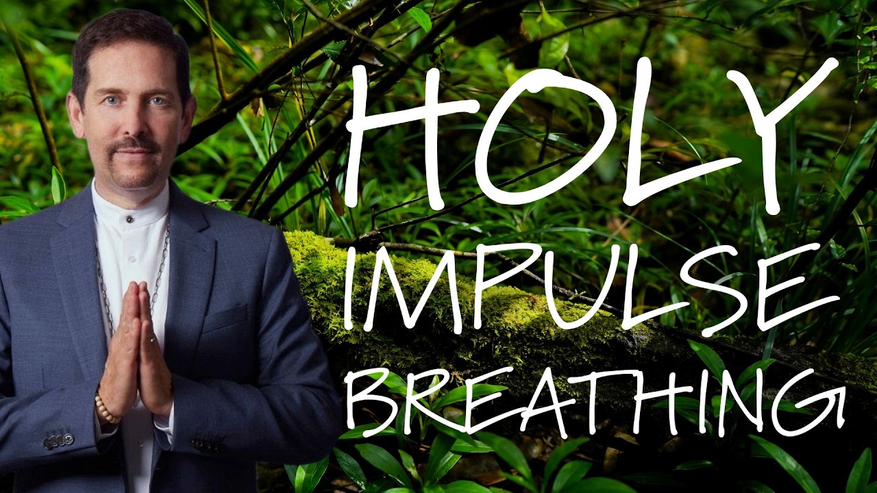 The Holy Impulse That's Breathing You Right Now