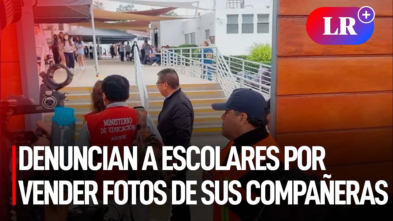 Denuncian a ALUMNOS de colegio por EDITAR FOTOS de sus COMPAÑERAS para VENDERLAS | #LR