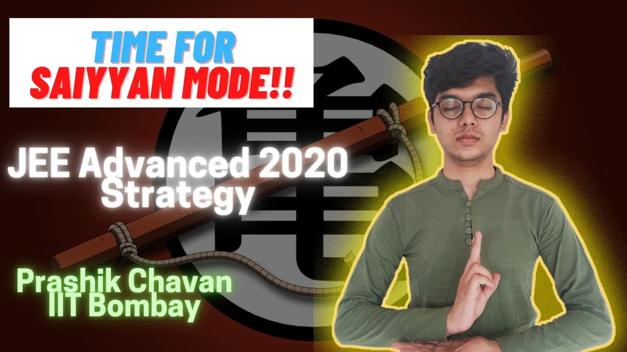 20 Days Strategy for JEE Advanced 2020! | JEE Advanced Strategy | IIT Delhi | IIT Bombay