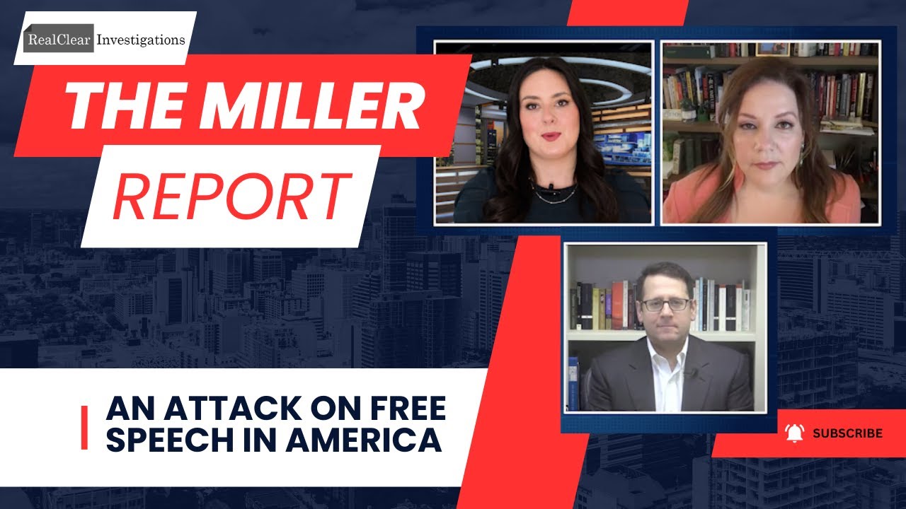 An Attack on Free Speech: Censorship in America | The Miller Report: Real Clear Journalism