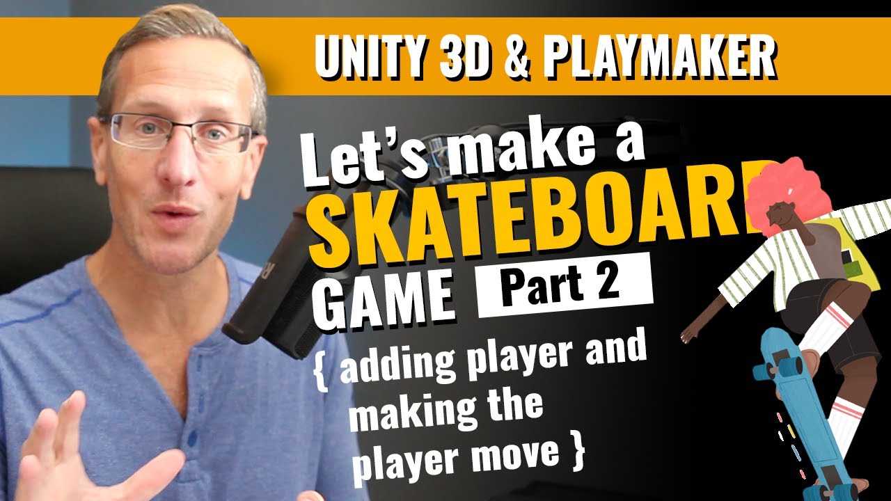How to Make a Skateboard Game with Unity and Playmaker - Part 2 - Add Player and Player Movement