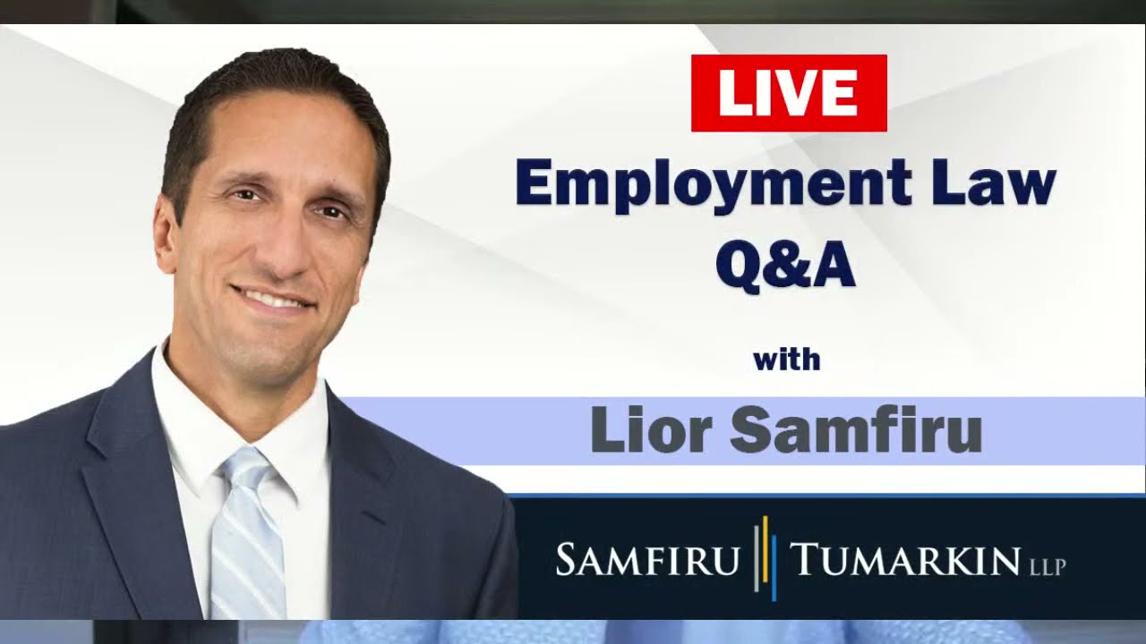Live Employment Law Q&A with Lior Samfiru - June 9, 2021