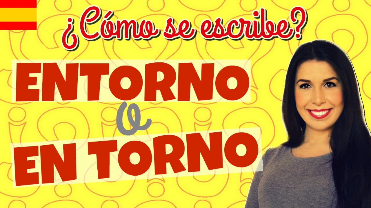 ¿Cómo se escribe: entorno o en torno?