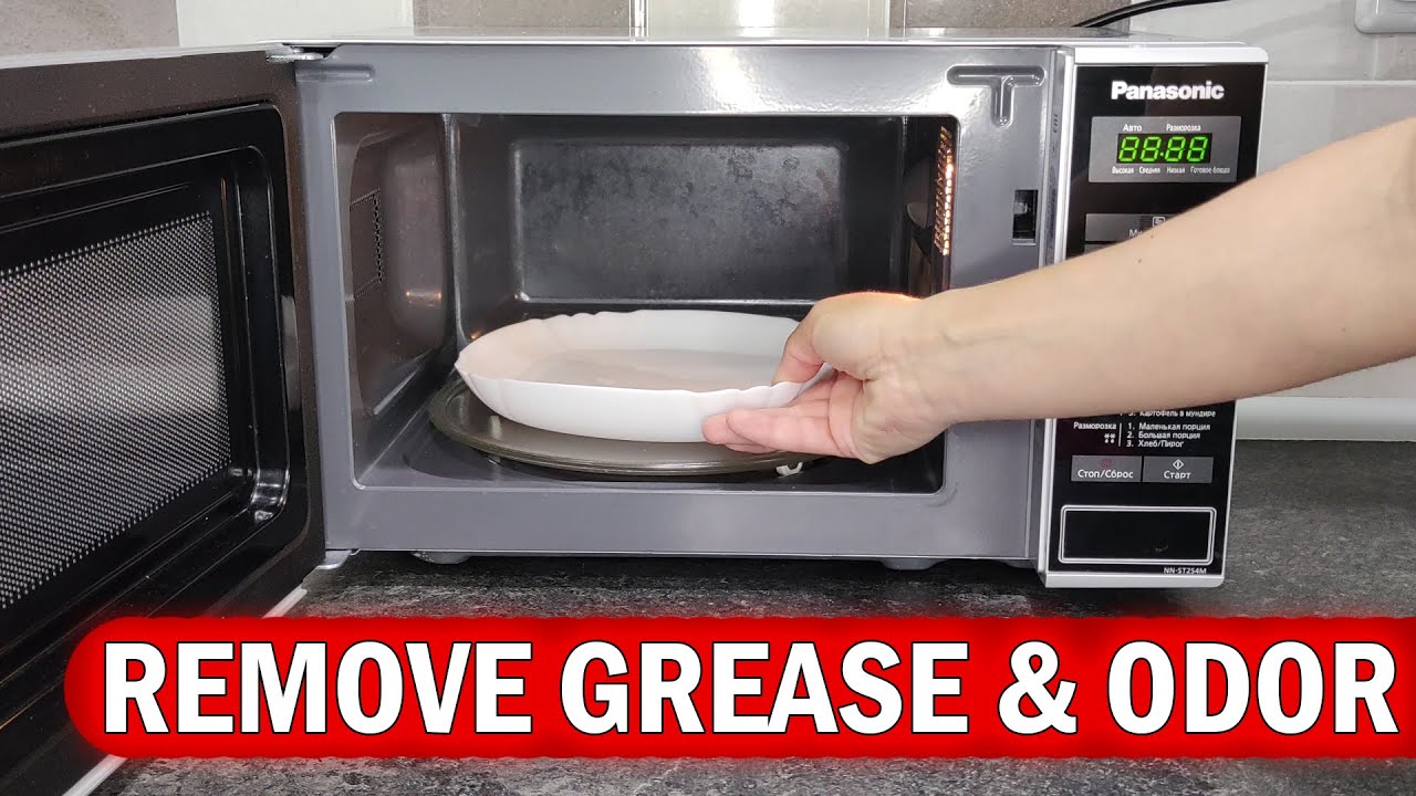 How to Clean Microwave in a Few Minutes from Greasy Splashes and Unpleasant Odors