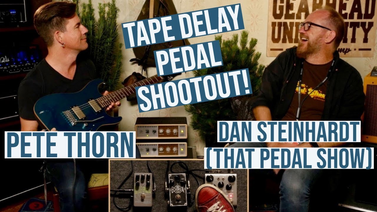 PETE and DAN (THAT PEDAL SHOW) TAPE DELAY PEDAL SHOOTOUT!
