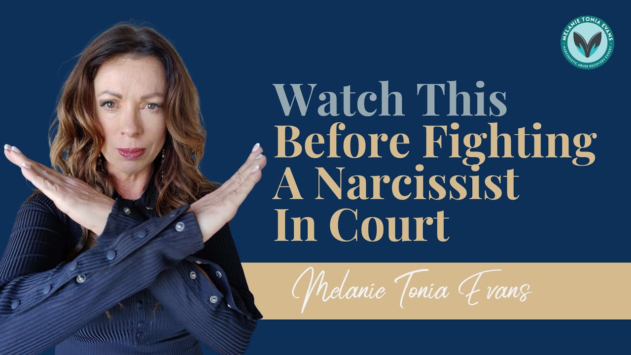 Watch This Before Fighting A Narcissist In Court
