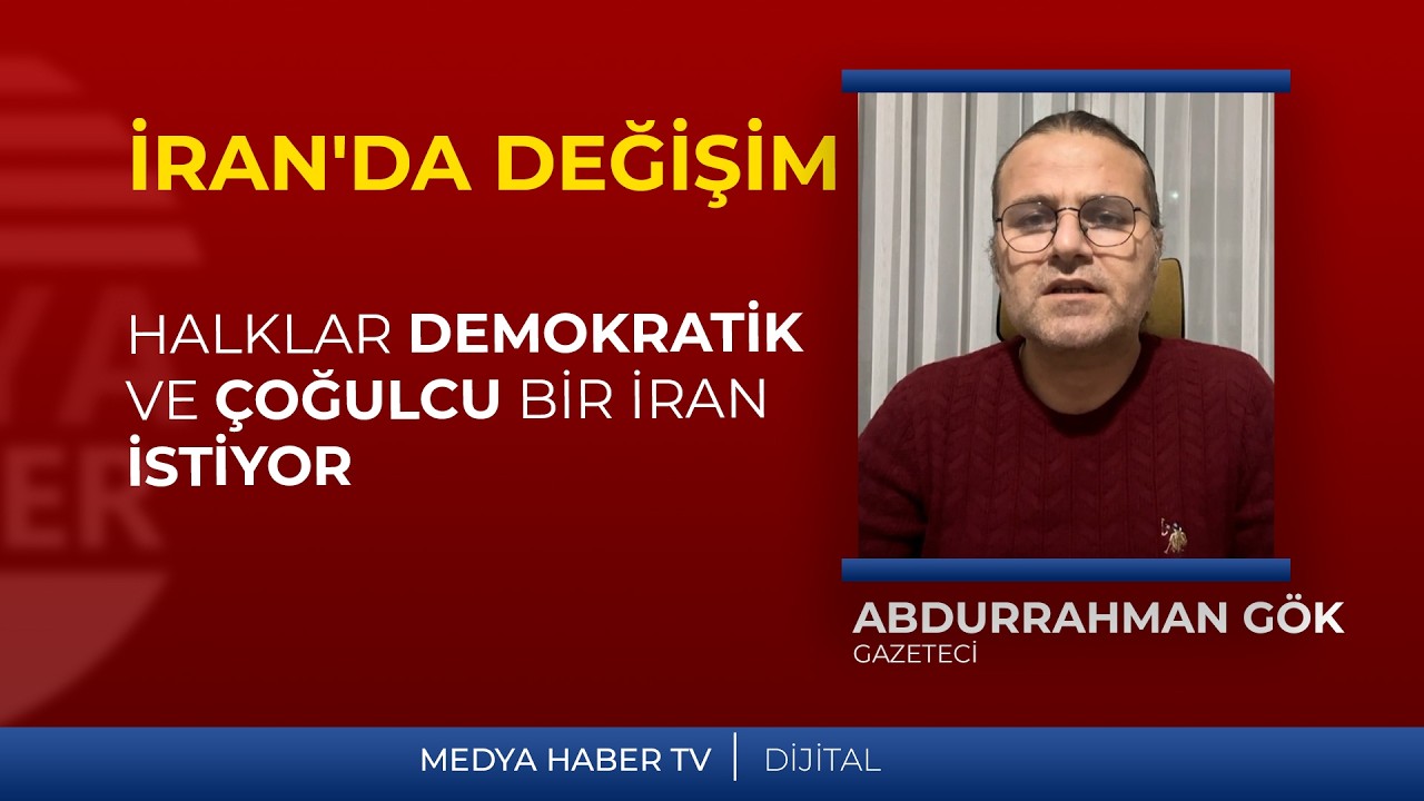 Abdurrahman Gök: Halklar, demokratik ve çoğulcu bir İran istediklerini her fırsatta dile getiriyor.