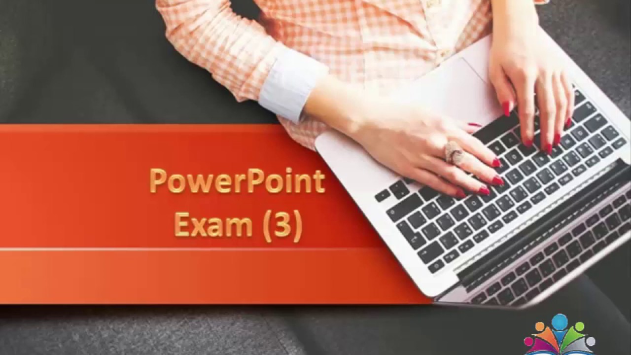 PowerPoint  Exam(3), icdl , icdl teacher الامتحان الثالث باور بوينت