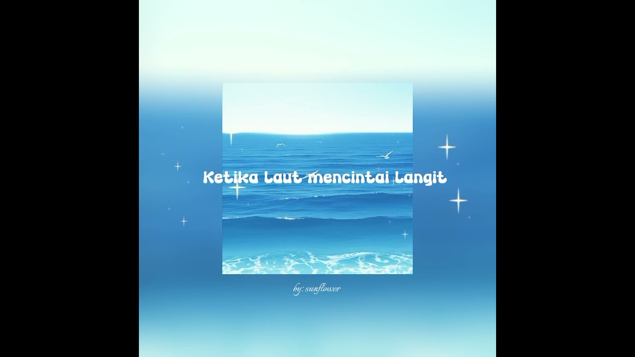 ketika Laut mencintai Langit. 