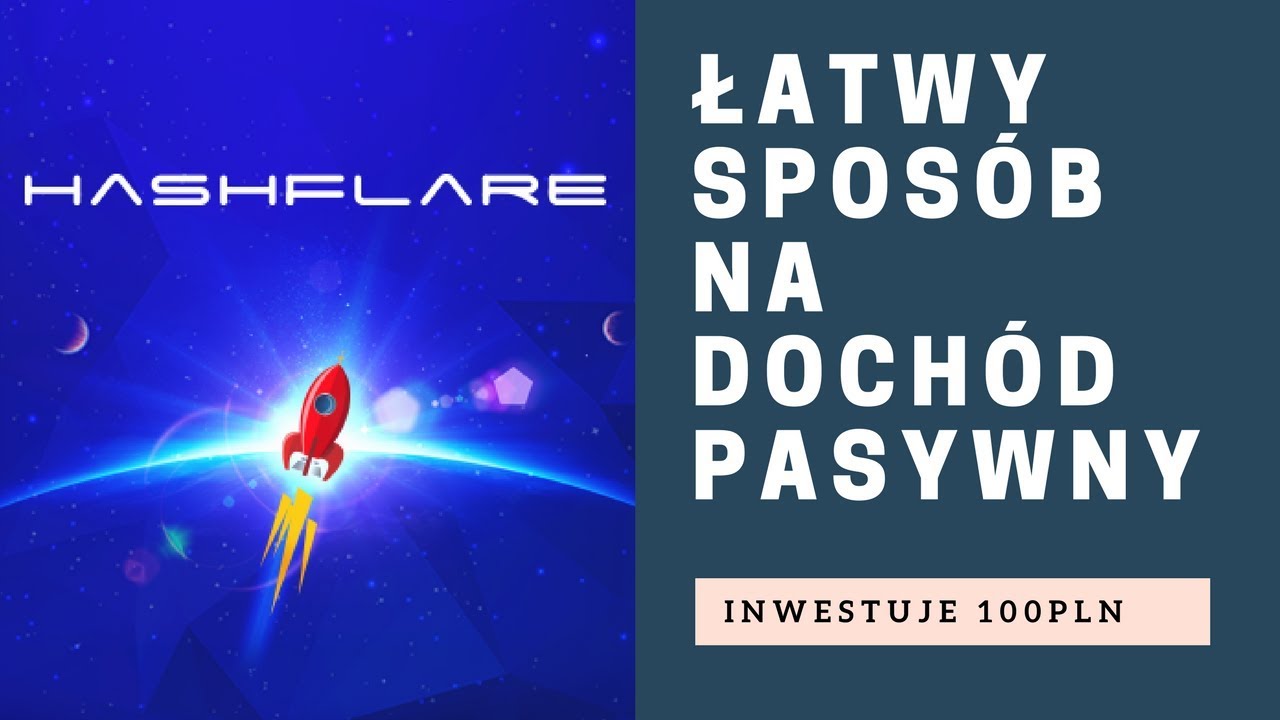 HASHFLARE - czyli łatwy spos&oacute;b na doch&oacute;d pasywny INWESTUJE 100PLN
