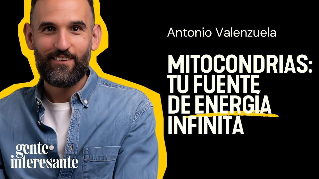 MITOCONDRIAS Tu Fuente de Energía INFINITA | Antonio Valenzuela