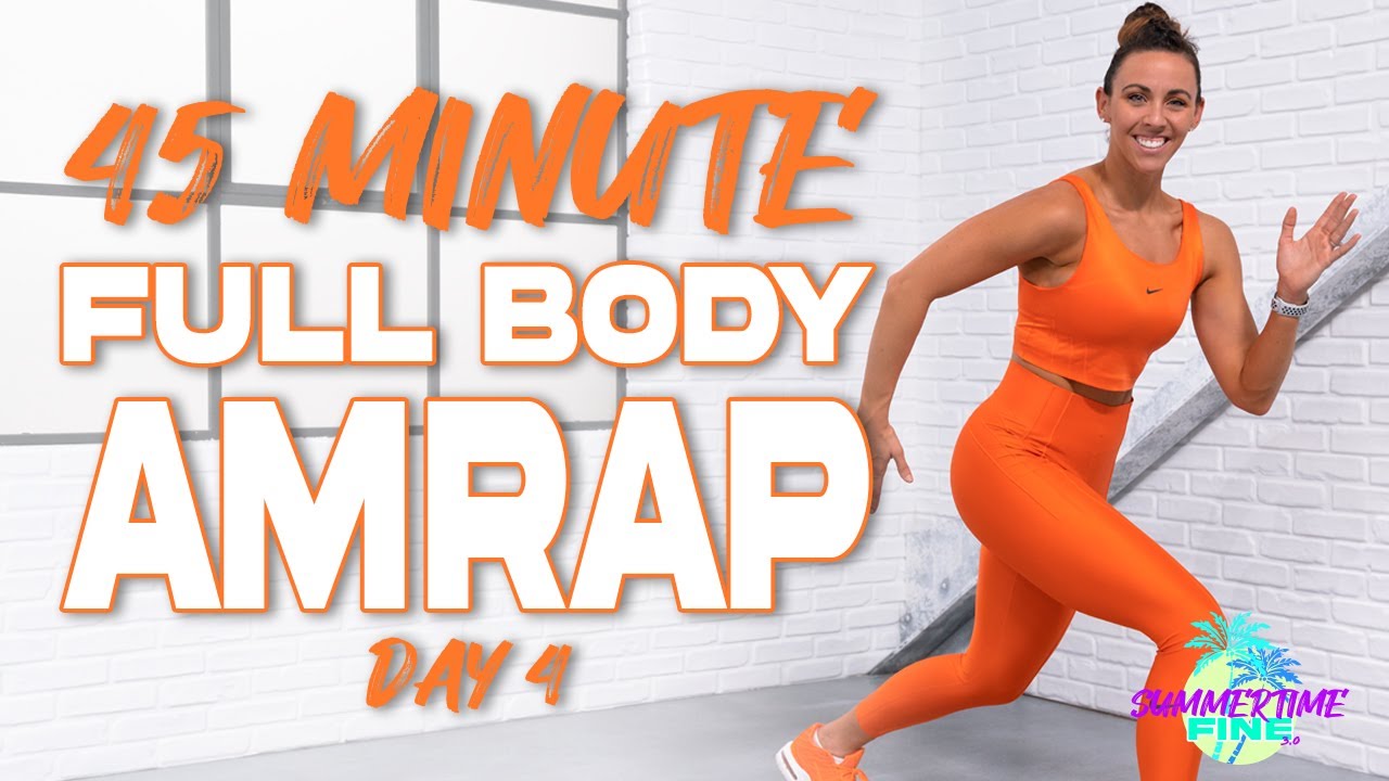 45 Minute Full Body AMRAP Workout | Summertime Fine 3.0 - Day 4
