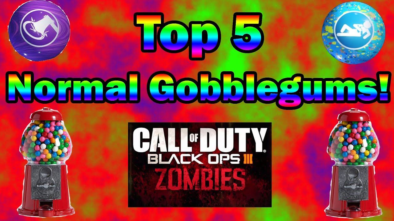Top 5 Normal Gobblegums! (BO3 Zombies)