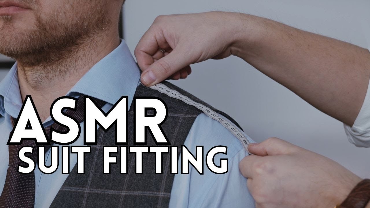 UNINTENTIONAL ASMR | SUIT TAILORING - 15 minutes of Suit fitting and Tape measuring tingles!