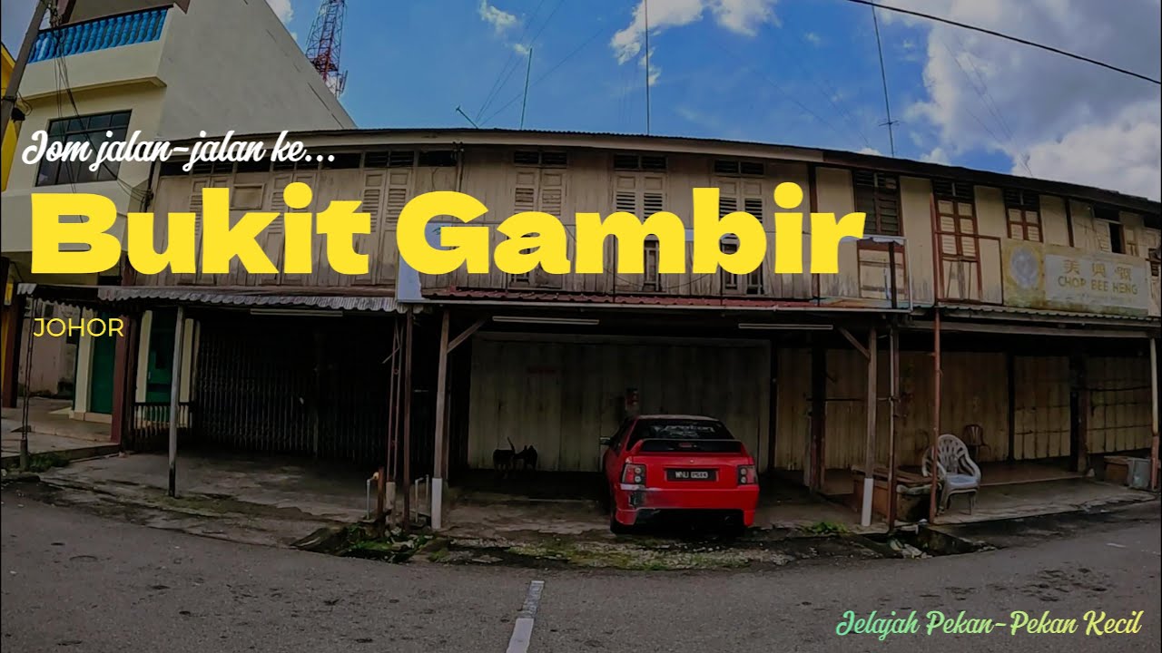 BUKIT GAMBIR. Pekan lama yang hampir hilang ditelan pembangunan.