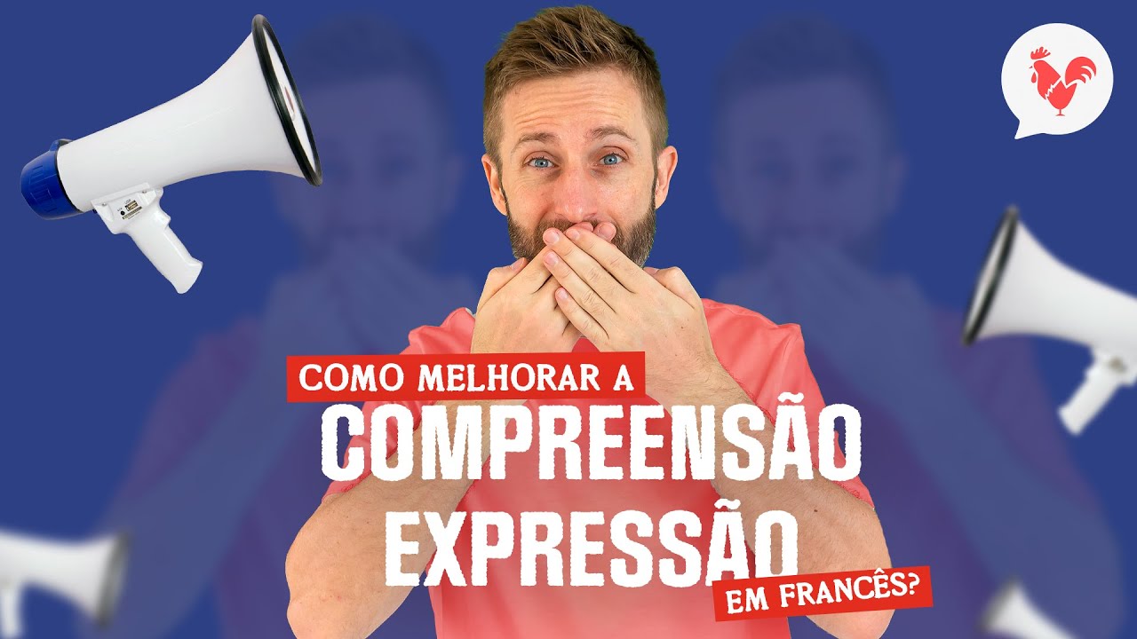 Como melhorar a compreensão e expressão oral em francês?