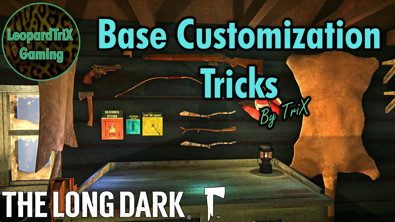 Base Customization TRICKS! | The Long Dark