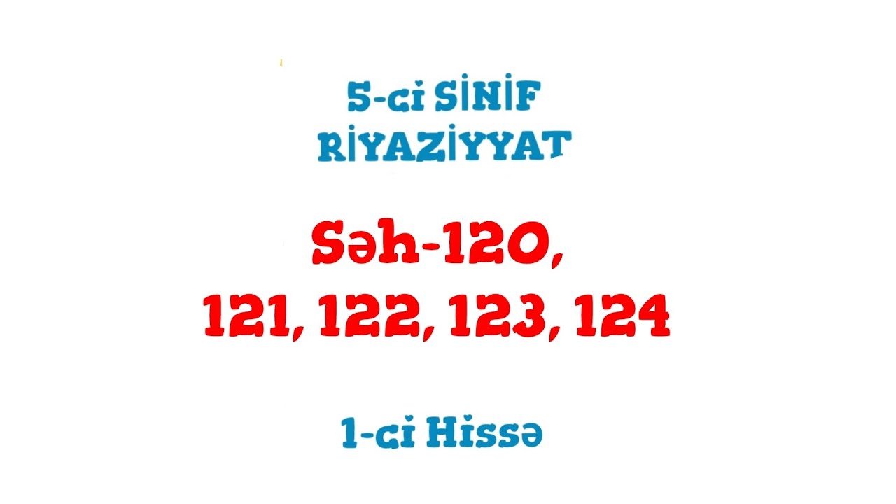 5-ci Sinif Riyaziyyat 1-ci Hissə (səh-120, 121, 122, 123, 124)
