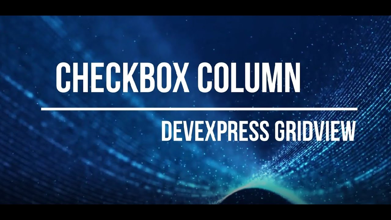 DevExpress GridView - Column Checkbox