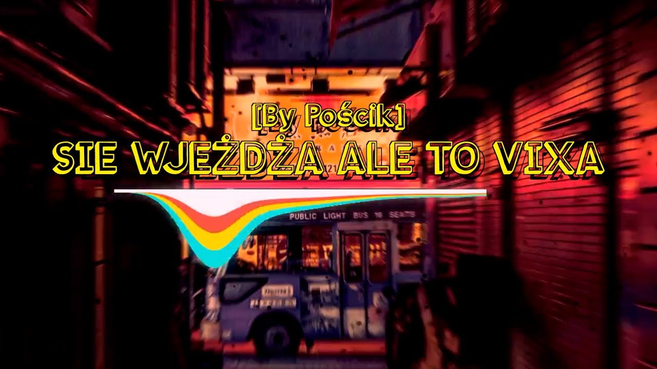 SIE WJEŻDŻA ale to VIXA