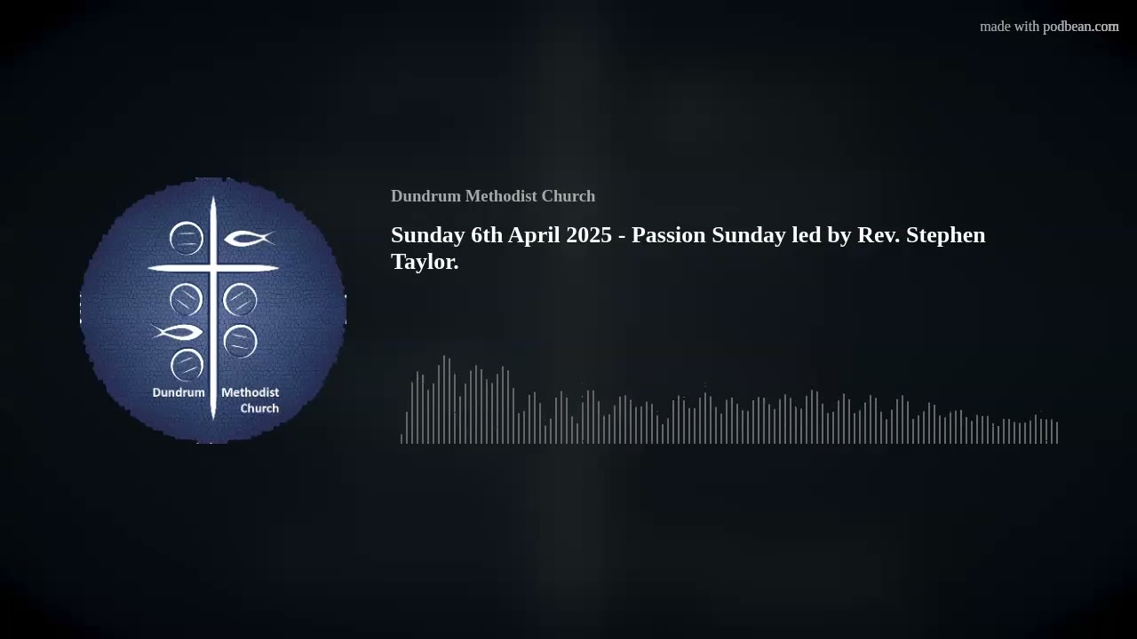 Sunday 6th April 2025 - Passion Sunday led by Rev. Stephen Taylor.