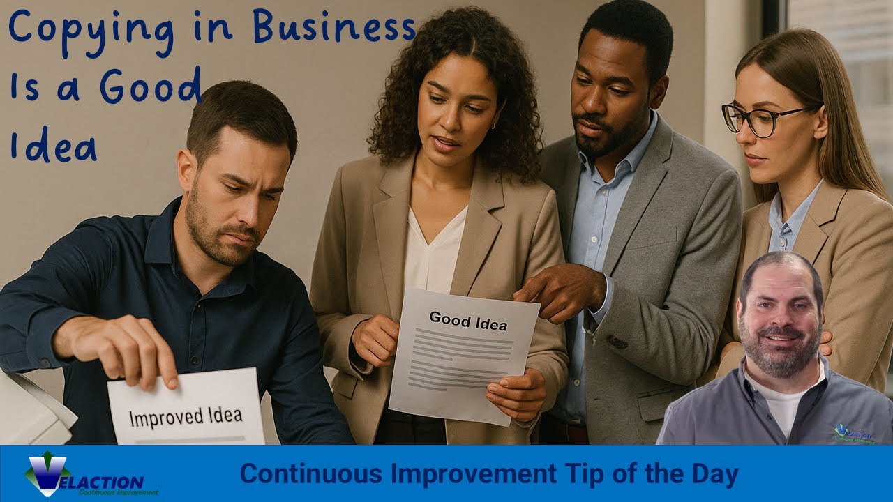 Copying is Good for Your Business (Continuous Improvement Tip of the Day)