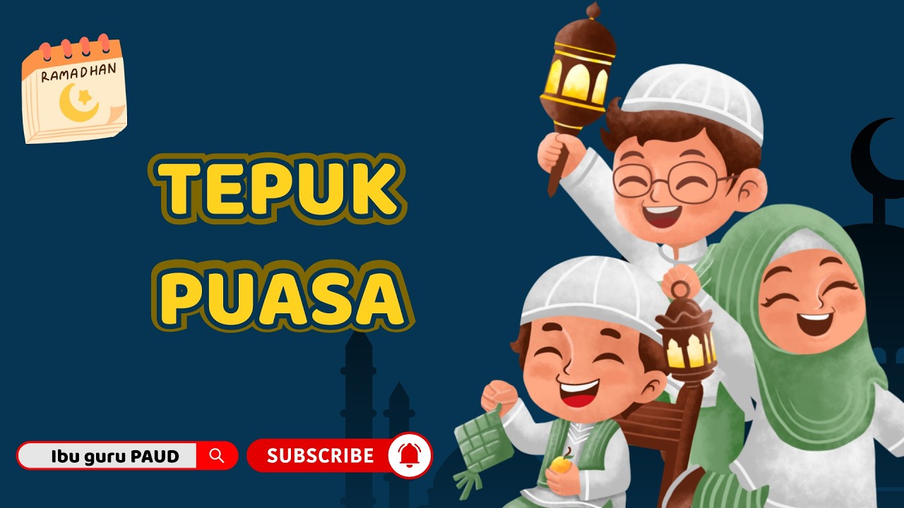 Tepuk PUASA | Lagu & Tepuk Puasa anak TK PAUD - tema Ramadhan