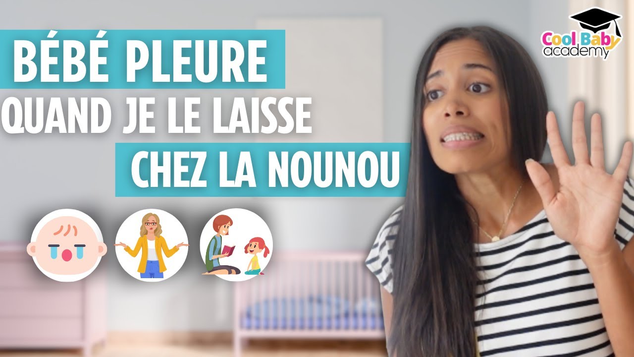 Bébé pleure quand je le laisse chez la nounou ou à la crèche ? Que faire ?