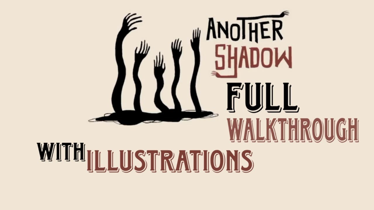 Another Shadow Walkthrough with illustrations-ظل اخر حل اللعبة كامل مع توضيح