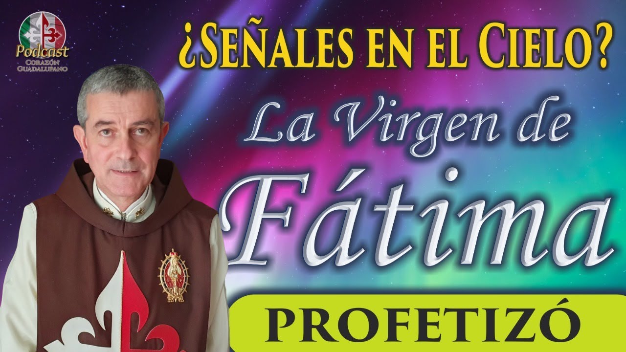 ¿Señales en el Cielo? 🌟 La Virgen de Fátima profetizó 🎙️12° Podcast Corazón Guadalupano