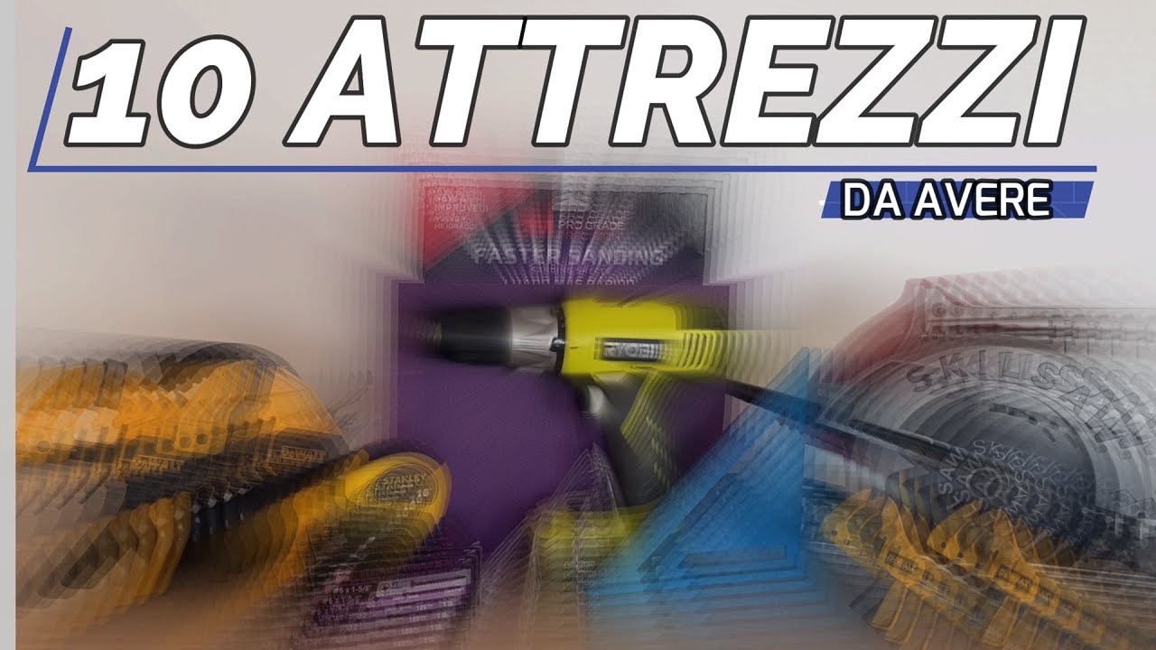 Da principiante a intermedio: i 10 attrezzi (fai da te)