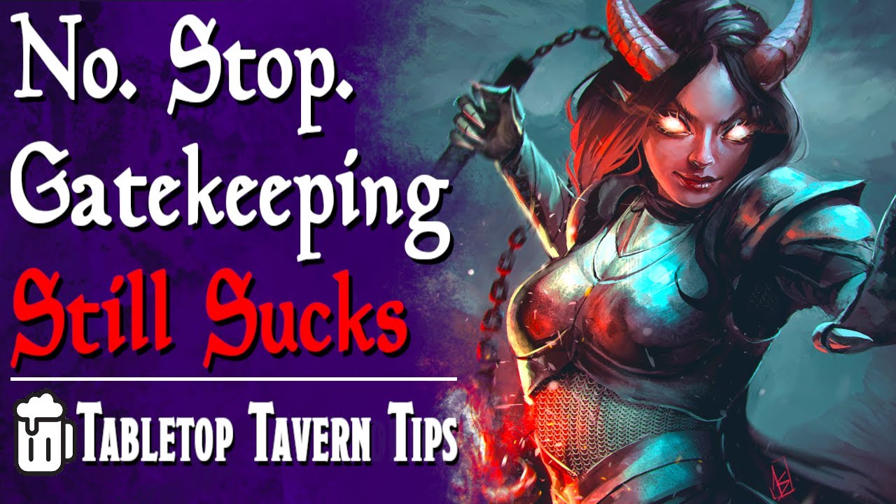 Is Gatekeeping Actually GOOD for DnD?! (No. Stop.) - Tabletop Tavern Tips