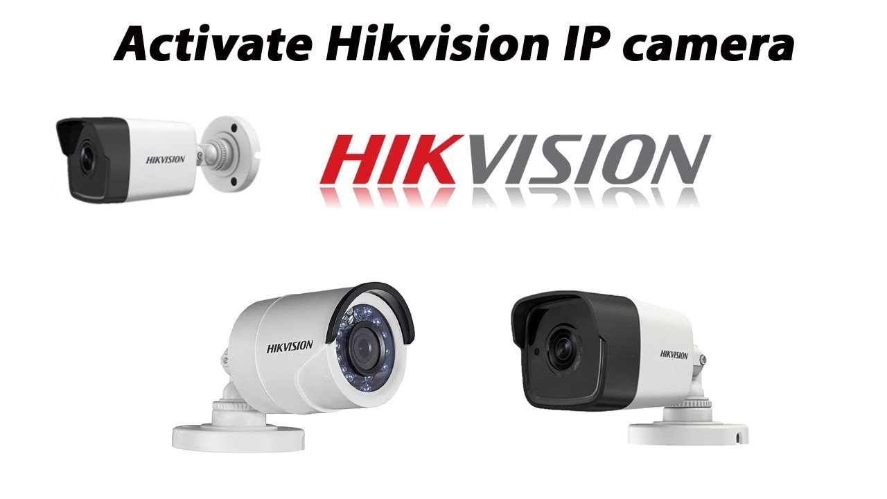 How to Activate Hikvision IP Camera CCTV