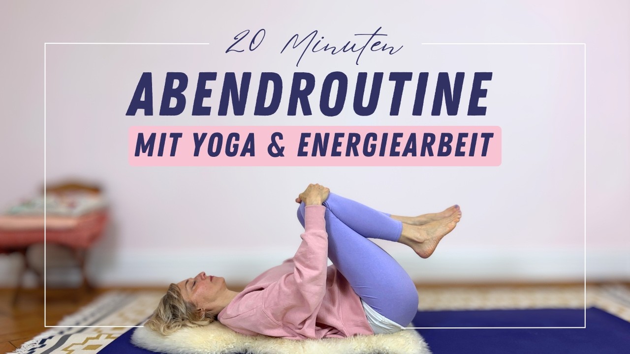 Sanfte Abendroutine | Mit Yoga & Energiearbeit besser einschlafen | 20 Minuten zum Loslassen
