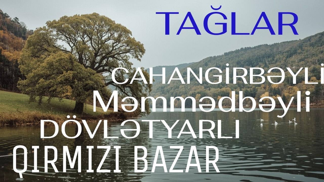 Cahangirbəyli.Məmmədbəyli.Dövlətyarlı.Qırmızı Bazar.Tağlar.