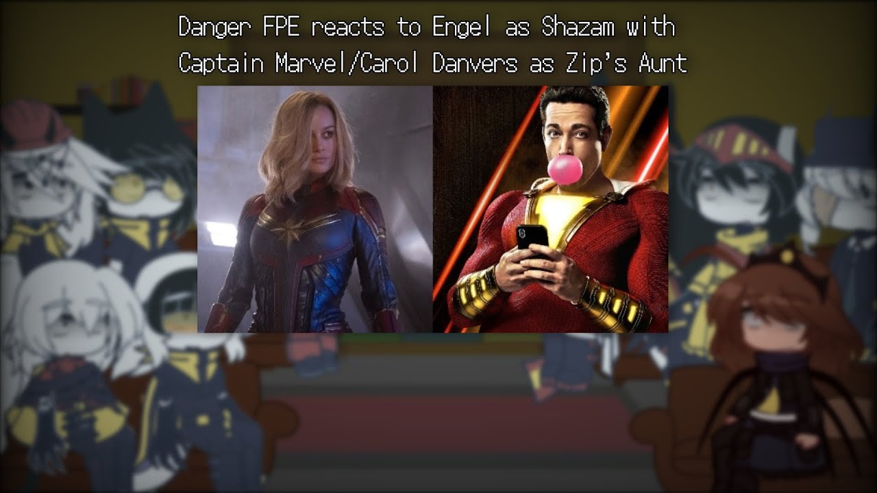 Danger FPE reacts to Engel as Shazam (Captain Marvel/Carol Danvers as Zip's Aunt)