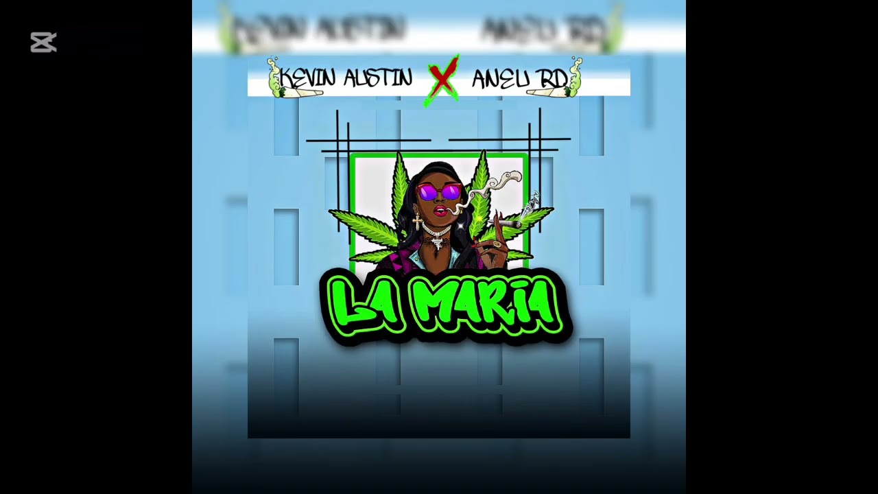 ANEU RD_ FT _KEVIN AUSTIN🔥LA MARIA