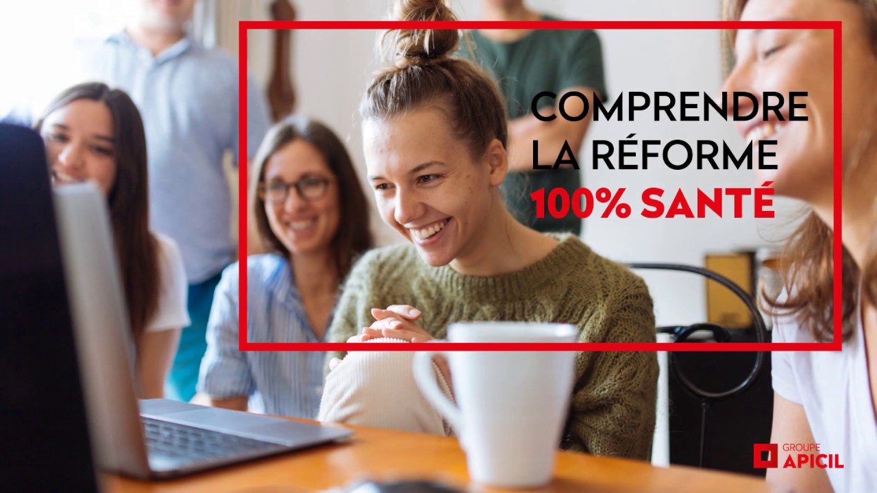 APICIL - La r&eacute;forme 100% Sant&eacute; en bref