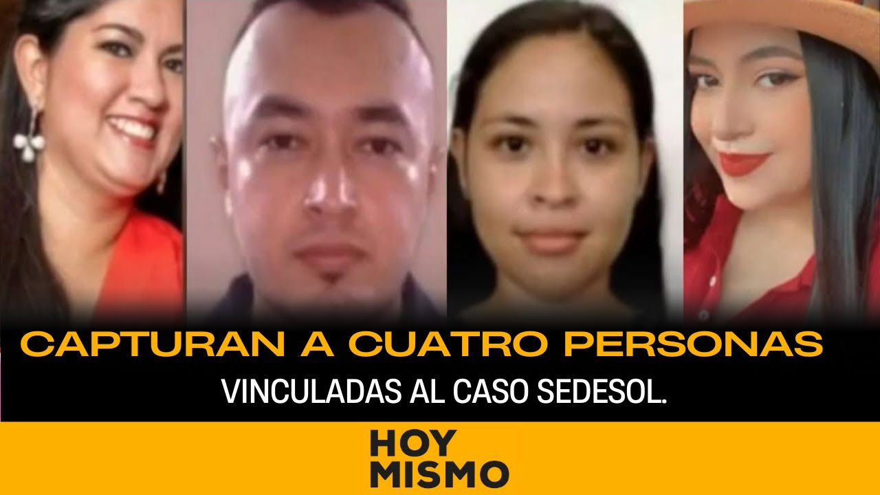 Capturan a cuatro personas vinculadas al caso SEDESOL.