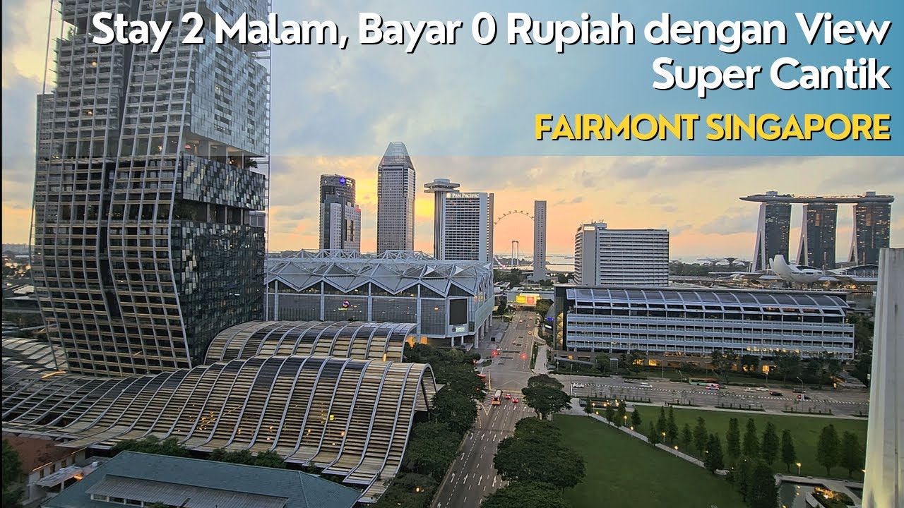 Stay 2 Malam, Bayar 0 Rupiah! | View Super Cantik | Fairmont Singapore | Rekomendasi Hotel Singapore
