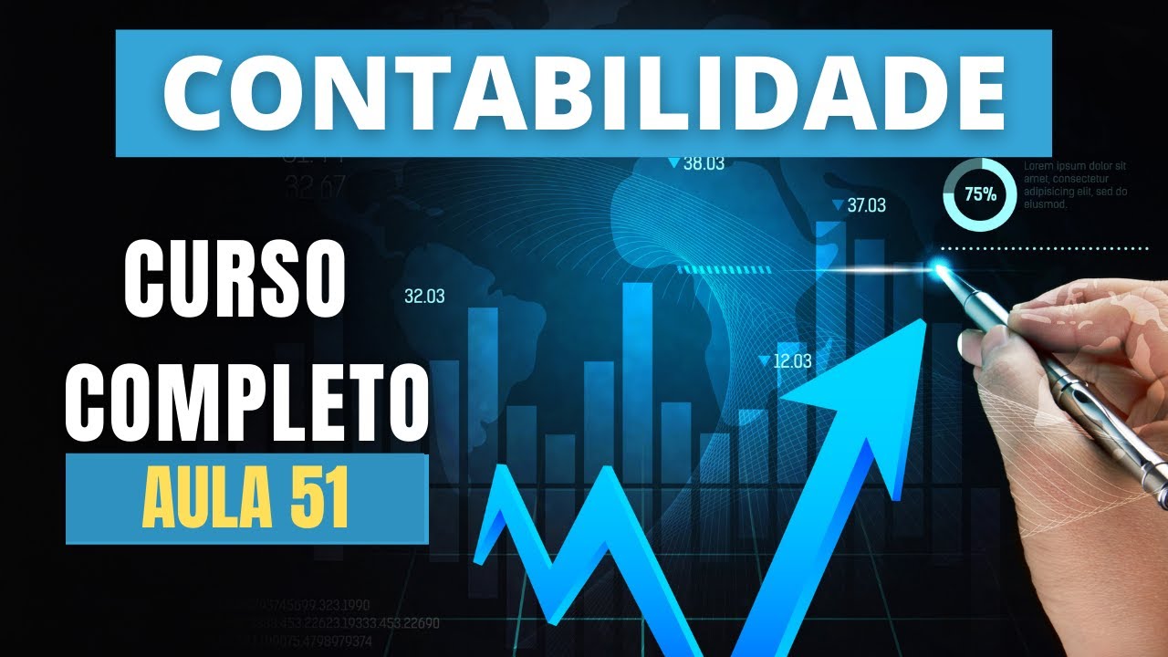 CONTABILIDADE AULA 51 : CURSO COMPLETO BÁSICO AO AVANÇADO | LCONT
