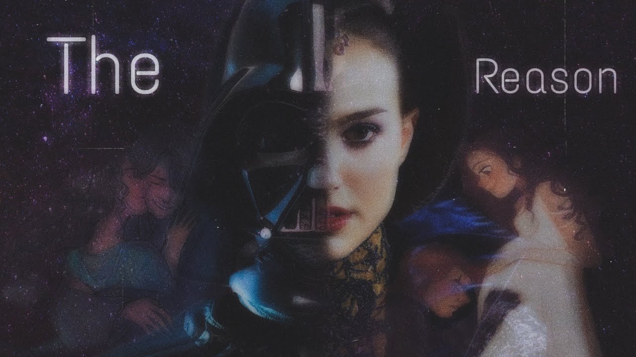 » anakin & padmé | the reason