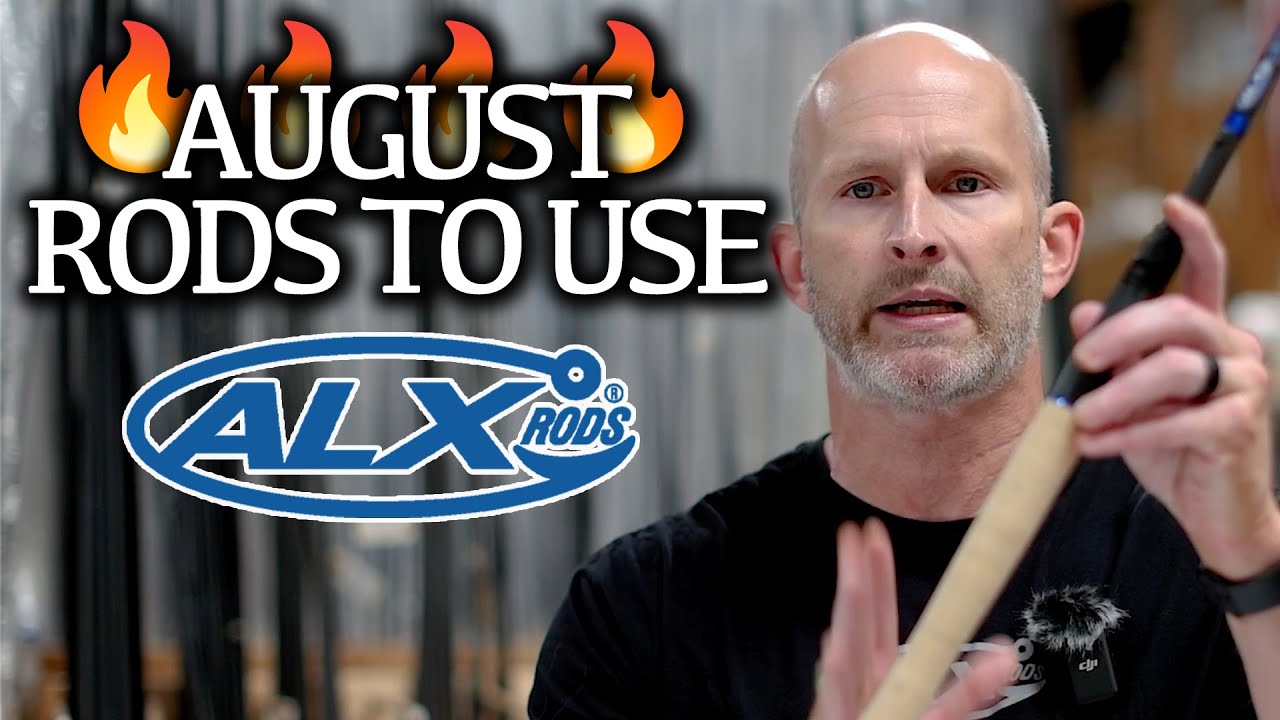 Rods to use when its BLAZING HOT in August